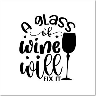 A glass of wine will fix it Posters and Art